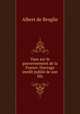 Vues sur le gouvernement de la France: Ouvrage inedit publie de son fils, Albert de Broglie 