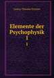 Elemente der Psychophysik. 1, Fechner Gustav Theodor 