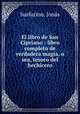 El libro de San Cipriano : libro completo de verdadera magia, o sea, tesoro del hechicero, Jonas Surfurino 