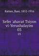 Sefer `ahavat Tsiyon vi-Yerushalayim. 03, Ratner, Baer, 1852-1916 