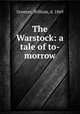 The Warstock: a tale of to-morrow, Greener, William, d. 1869 