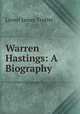 Warren Hastings: A Biography, Lionel James Trotter 