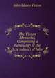 The Vinton Memorial, Comprising a Genealogy of the Descendants of John ., John Adams Vinton 