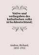 Votive und weihegaben des katholischen volks in Suddeutschland;, Andree, Richard, 1835-1912 