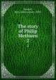The story of Philip Methuen. 2, Needell, Mary Anna Lupton, 1830- 