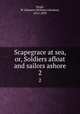 Scapegrace at sea, or, Soldiers afloat and sailors ashore. 2, Neale, W. Johnson (William Johnson), 1812-1893 