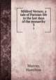 Mildred Vernon; a tale of Parisian life in the last days of the monarchy. 3, Murray, Hamilton 