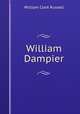 William Dampier, Russell William Clark 