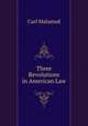 Three Revolutions in American Law, Carl Malamud 