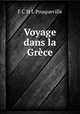 Voyage dans la Grece, F.C. H. L. Pouqueville 