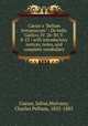 Caesar`s "Bellum britannicum" : De bello Gallico, IV. 20-30, V. 8-23 : with introductory notices, notes, and complete vocabulary, Caesar, Julius,Mulvany, Charles Pelham, 1835-1885 