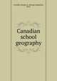 Canadian school geography, Cornish, George A. (George Augustus), 1872- 