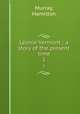 Lonie Vermont : a story of the present time. 1, Murray, Hamilton 