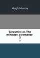Corasmin; or, The minister; a romance . 3, Murray Hugh 