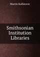 Smithsonian Institution Libraries, Martin Kalfatovic 