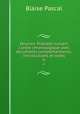 Oeuvres. Publies suivant l`ordre chronologique avec documents complmentaires, introductions et notes. 6, Blaise Pascal 