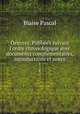 Oeuvres. Publies suivant l`ordre chronologique avec documents complmentaires, introductions et notes. 1, Blaise Pascal 