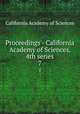 Proceedings - California Academy of Sciences, 4th series. 7, California Academy of Sciences 