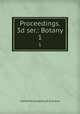 Proceedings. 3d ser.: Botany. 1, California Academy of Sciences 
