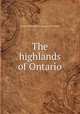 The highlands of Ontario, Grand Trunk Railway Company of Canada 