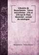 Librairie de Beauchemin & Valois microforme : 256 et 258 rue St-Paul, Montreal : extrait du catalogue, Beauchemin & Valois (Firme) 