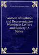 Women of Fashion and Representative Women in Letters and Society: A Series ., Adams, W. H. Davenport 