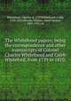 The Whitefoord papers; being the correspondence and other manuscripts of Colonel Charles Whitefoord and Caleb Whiteford, from 1739 to 1810;, Whitefoord, Charles, d. 1753,Whitefoord, Caleb, 1734-1810,Hewins, William Albert Samuel, 1865-1931, ed 