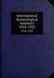 International Seismological summary. 1918-1922, British Association for the Advancement of Science. Committee on Seismological Investigations,International Union of Geodesy and Geophysics,Kew Observatory,University of Oxford. Observatory 