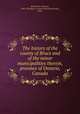 The history of the county of Bruce and of the minor municipalities therein, province of Ontario, Canada, Robertson, Norman, 1845-1936,Bruce County Historical Society, (Ont.) 