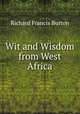 Wit and Wisdom from West Africa, Richard Francis Burton 