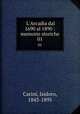L`Arcadia dal 1690 al 1890 : memorie storiche. 01, Carini, Isidoro, 1843-1895 