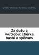 Za dusu a wutrobu: zberka basni a spewow, Jan Waltar Woslicanski 