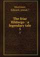 The friar Hildargo : a legendary tale. 5, Mortimer, Edward, pseud.? 