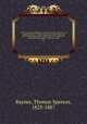 The Encyclopedia britannica; a dictionary of arts, sciences, and general literature. With new maps, and original American articles by eminent writers. With American revisions and additions, bringing each volume up to date. 09, Baynes, Thomas Spencer, 1823-1887 
