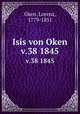 Isis von Oken. v.38 1845, Oken, Lorenz, 1779-1851 