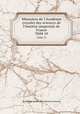Mmoires de l`Acadmie (royale) des sciences de l`Institut (imperial) de France. TOM 19, 