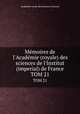 Mmoires de l`Acadmie (royale) des sciences de l`Institut (imperial) de France. TOM 21, 