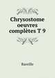 Chrysostome oeuvres completes T 9, Bareille 