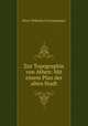 Zur Topographie von Athen: Mit einem Plan der alten Stadt, Peter Wilhelm Forchhammer 