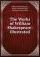 The Works of William Shakespeare: illustrated, William Shakespeare , Henry Glassford Bell , Richard Grant White 