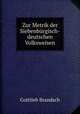 Zur Metrik der Siebenburgisch-deutschen Volksweisen, Gottlieb Brandsch 
