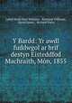 Y Bardd: Yr awdl fuddwgol ar brif destyn Eisteddfod Machraith, Mon, 1855, called Hwfa Mon Williams, Rowland Williams, David James , Richard Parry 