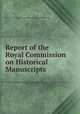 Report of the Royal Commission on Historical Manuscripts, Great Britain. Royal Commission on Historical Manuscripts 