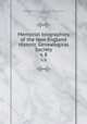Memorial biographies of the New England Historic Genealogical Society. v. 8, New England Historic Genealogical Society (Boston, Massachusetts) 