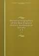 Memorial biographies of the New England Historic Genealogical Society. v. 5, New England Historic Genealogical Society (Boston, Massachusetts) 