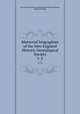 Memorial biographies of the New England Historic Genealogical Society. v. 2, New England Historic Genealogical Society (Boston, Massachusetts) 