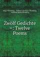 Zwolf Gedichte =: Twelve Poems, Hugo Blomberg , Freiherr von Hugo Blomberg, Adelheid Maria Blomberg 