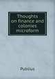 Thoughts on finance and colonies microform, Publius 