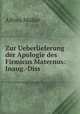 Zur Ueberlieferung der Apologie des Firmicus Maternus: Inaug.-Diss., Alfons Muller 