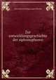 Zur entwicklungsgeschichte der siphonophoren, Haeckel Ernst Heinrich 